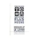 Drogues : savoir plus, risquer moins