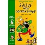 J'élève mon cochon d'Inde