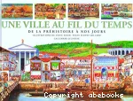 Une ville au fil du temps, de la préhistoire à nos jours