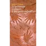 La Préhistoire expliquée à mes petits-enfants