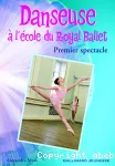 Danseuse à l'école du Royal Ballet : premier spectacle