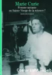 Marie Curie, femme savante ou sainte vierge de la science ?