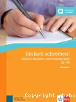 Einfach schrieben ! Deutsch als Zweit- und Fremdsprache A2-B1