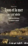 Lyon et la mer au XVIIIe siècle. Connexions atlantiques et commerce colonial