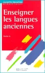 Enseigner les langues anciennes