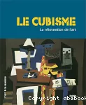 Le cubisme : la réinvention de l'art