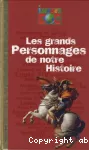 Les grands personnages de notre Histoire